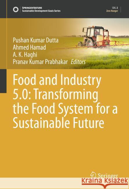 Food and Industry 5.0: Transforming the Food System for a Sustainable Future Pushan Kumar Dutta Ahmed Hamad A. K. Haghi 9783031767579 Springer - książka