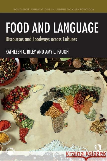 Food and Language: Discourses and Foodways across Cultures Riley, Kathleen C. 9781138907010 Taylor and Francis - książka