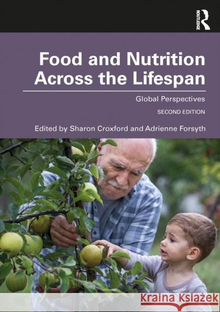 Food and Nutrition Across the Lifespan: Global Perspectives  9781032284903 Routledge - książka