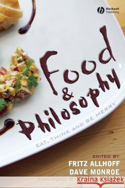 Food and Philosophy Allhoff, Fritz 9781405157759 Blackwell Publishers - książka