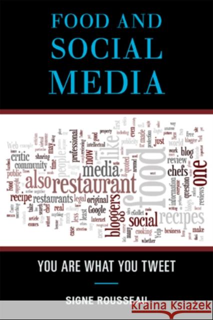 Food and Social Media: You Are What You Tweet Rousseau, Signe 9780759120426 Altamira Press - książka