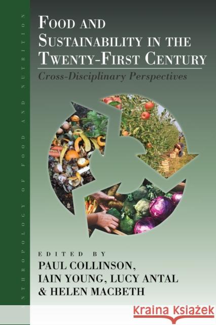 Food and Sustainability in the Twenty-First Century: Cross-Disciplinary Perspectives Collinson, Paul 9781800739161 Berghahn Books - książka