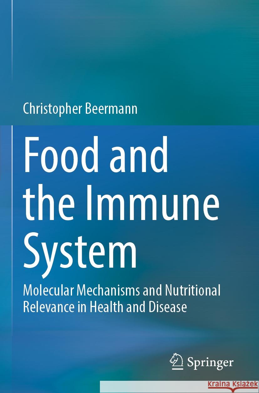 Food and the Immune System Christopher Beermann 9783031115257 Springer International Publishing - książka