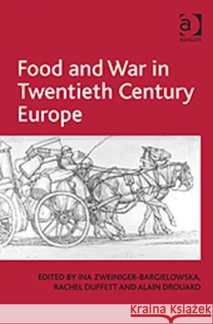 Food and War in Twentieth Century Europe  9781409417705 Ashgate Publishing Limited - książka