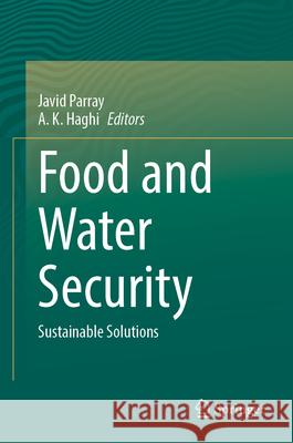 Food and Water Security: Sustainable Solutions Javid Parray A. K. Haghi 9783032048691 Springer - książka