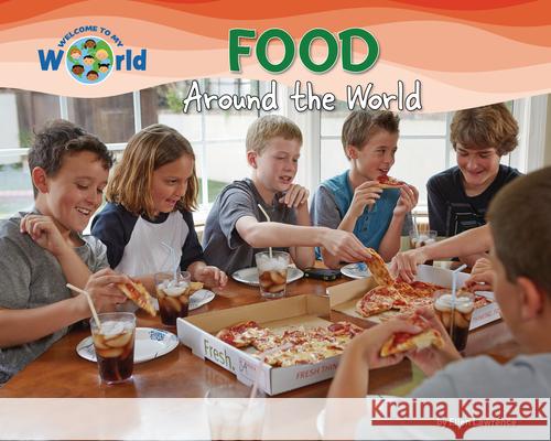 Food Around the World Ellen Lawrence 9781788565417 Ruby Tuesday Books - książka