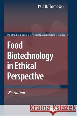 Food Biotechnology in Ethical Perspective Paul B. Thompson 9789048174461 Springer - książka