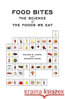 Food Bites: The Science of the Foods We Eat Hartel, Richard W. 9781461475637 Springer - książka