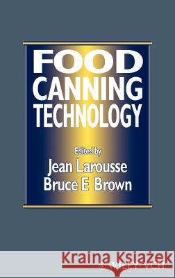 Food Canning Technology Jean Larousse Jean Larousse Bruce E. Brown 9780471186106 Wiley-VCH Verlag GmbH - książka