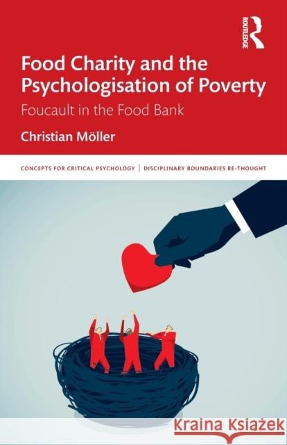 Food Charity and the Psychologisation of Poverty: Foucault in the Food Bank M 9780367523633 Routledge - książka