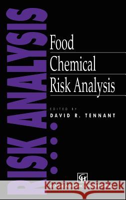 Food Chemical Risk Analysis David R. Tennant D. R. Tennant 9780412723100 Aspen Publishers - książka