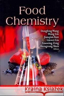 Food Chemistry Dongfeng Wang, Hong Lin, Jianqian Kan, Linwei Liu, Xiaoxing Zeng, Shengrong Shen 9781619421257 Nova Science Publishers Inc - książka