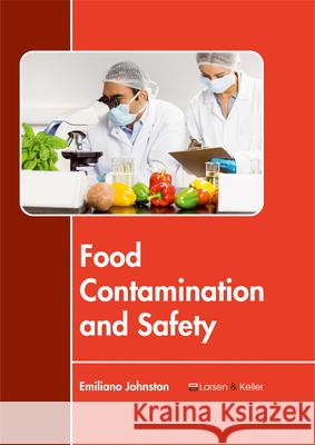 Food Contamination and Safety Emiliano Johnston 9781635491210 Larsen and Keller Education - książka