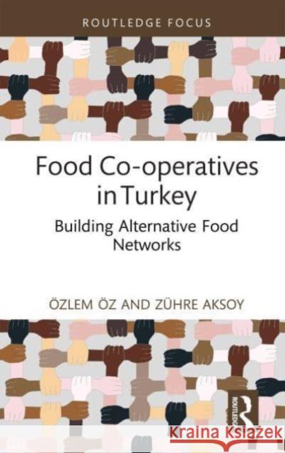 Food Cooperatives in Turkey Zuhre Aksoy 9781032266275 Taylor & Francis Ltd - książka
