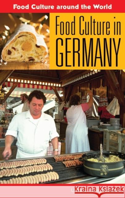 Food Culture in Germany Ursula Heinzelmann 9780313344947 Greenwood Press - książka