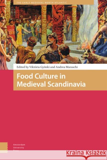 Food Culture in Medieval Scandinavia  9789462988217 Amsterdam University Press - książka