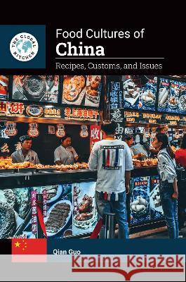 Food Cultures of China: Recipes, Customs, and Issues Qian Guo 9781440877827 Bloomsbury Academic - książka