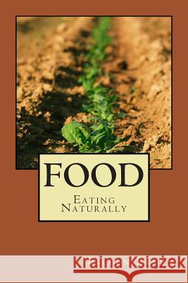 Food: Eating Naturally Eileen Breen 9781500634247 Createspace - książka