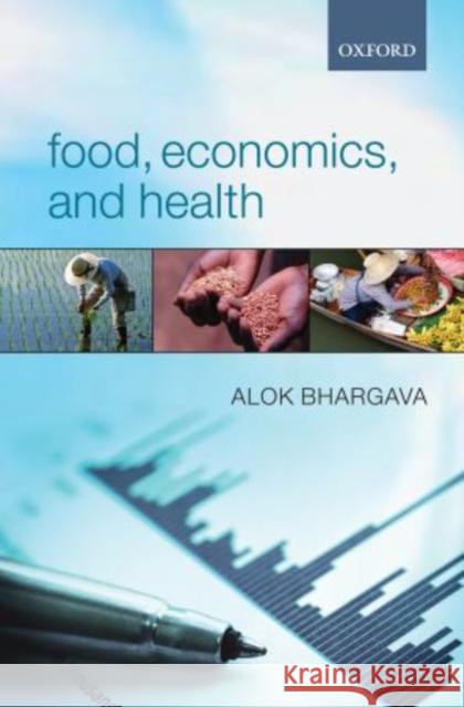 Food, Economics, and Health Alok Bhargava 9780199663910 Oxford University Press, USA - książka