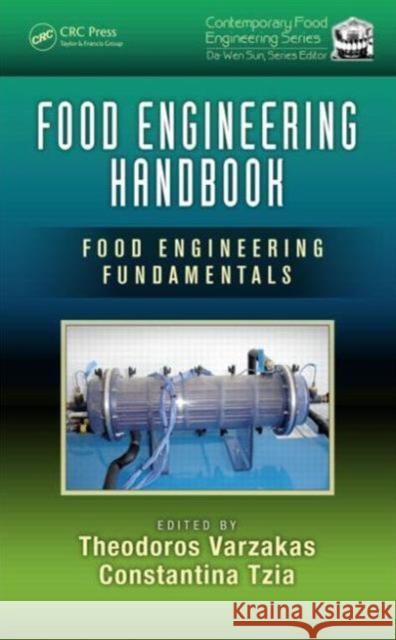 Food Engineering Handbook: Food Engineering Fundamentals Theodoros Varzakas Constantina Tzia 9781482261691 CRC Press - książka