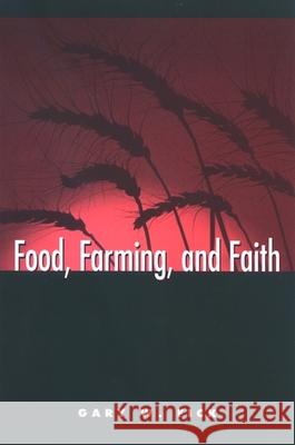 Food, Farming, and Faith Gary W. Fick 9780791473849 State University of New York Press - książka