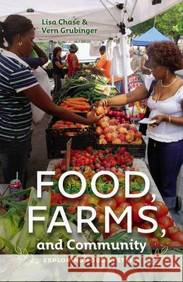Food, Farms, and Community: Exploring Food Systems Lisa Chase Vern Grubinger 9781611684216 University Press of New England - książka
