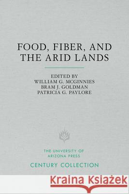 Food, Fiber, and the Arid Lands William G. McGinnies Bram J. Goldman Patricia G. Paylore 9780816535361 University of Arizona Press - książka