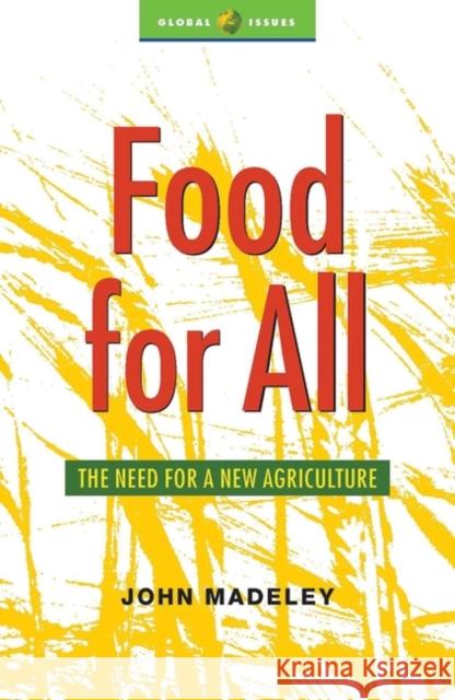 Food for All: The Need for a New Agriculture Madeley, John 9781842770191 ZED BOOKS LTD - książka
