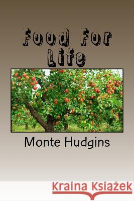 Food For Life Hudgins, Monte B. 9781973836070 Createspace Independent Publishing Platform - książka