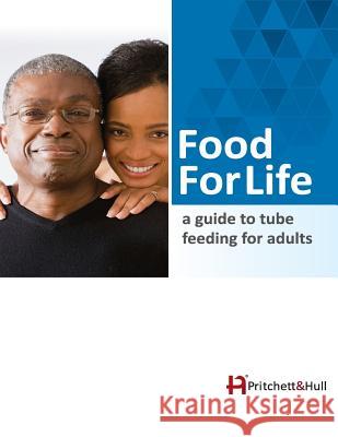 Food For Life: a guide to tube feeding for adults Hull, Pritchett &. 9781933638928 Pritchett & Hull Associates, Incorporated - książka