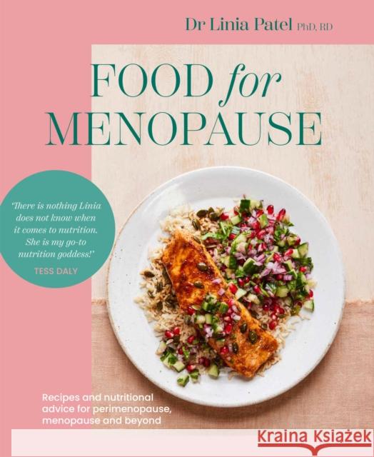 Food for Menopause: Recipes and nutritional advice for perimenopause, menopause and beyond Linia Patel 9781761500305 Murdoch Books - książka