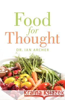 Food For Thought Archer, Ian 9781600347474 Xulon Press - książka