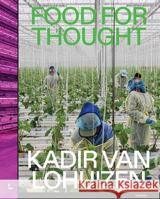 Food for Thought Kadir van Lohuizen 9789401498883 Lannoo Publishers - książka