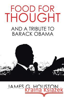 Food for Thought: And a Tribute to Barack Obama James G. Houston 9781524585587 Xlibris - książka