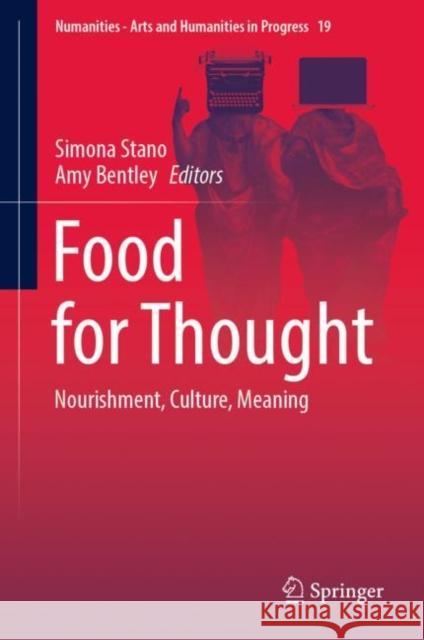 Food for Thought: Nourishment, Culture, Meaning Simona Stano Amy Bentley 9783030811143 Springer - książka