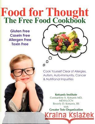 Food for Thought, The Free Food Cookbook Kotsanis, Bs Beverly D. 9781468053111 Createspace - książka