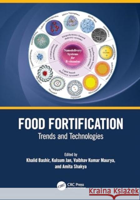 Food Fortification: Trends and Technologies Khalid Bashir Kulsum Jan Vaibhav Kumar Maurya 9780367723927 CRC Press - książka