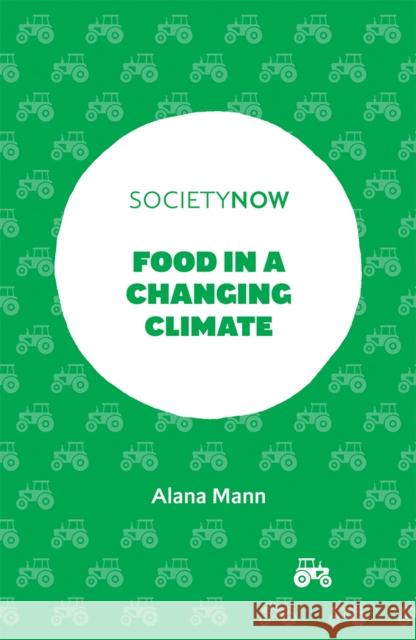 Food in a Changing Climate Alana Mann 9781839827259 Emerald Publishing Limited - książka