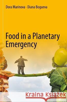 Food in a Planetary Emergency Dora Marinova, Diana Bogueva 9789811677090 Springer Nature Singapore - książka