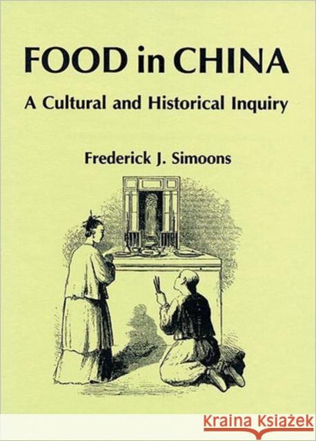 Food in China: A Cultural and Historical Inquiry Simoons, Frederick J. 9780849388040 CRC Press - książka