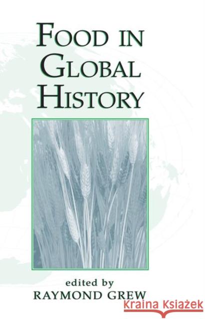 Food in Global History Grew, Raymond 9780367315788 Taylor and Francis - książka