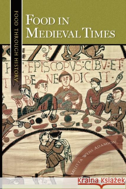 Food in Medieval Times Melitta Weiss Adamson 9780313361760 Greenwood Press - książka