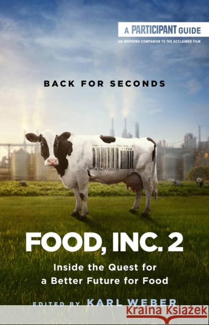 Food, Inc. 2: Inside the Quest for a Better Future for Food Participant Media                        Karl Weber 9781541703575 PublicAffairs - książka