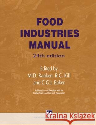 Food Industries Manual Christopher G. J. Baker M. D. Ranken R. C. Kill 9780751404043 Aspen Food Science - książka