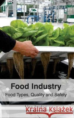 Food Industry: Food Types, Quality and Safety Lisa Jordan 9781632393395 Callisto Reference - książka