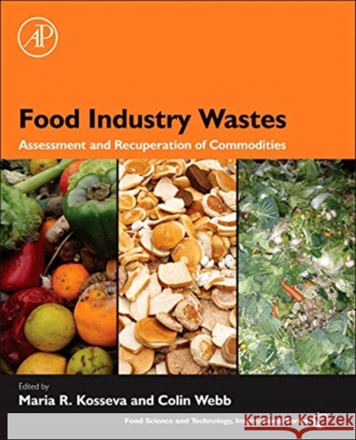 Food Industry Wastes: Assessment and Recuperation of Commodities Maria Kosseva 9780123919212  - książka