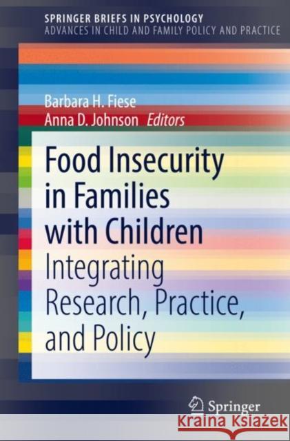 Food Insecurity in Families with Children: Integrating Research, Practice, and Policy Barbara H. Fiese Anna D. Johnson 9783030743413 Springer - książka