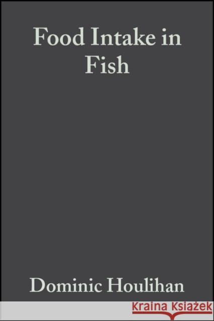 Food Intake in Fish Dominic Houlihan T. Boujard Malcolm Jobling 9780632055760 Iowa State Press - książka