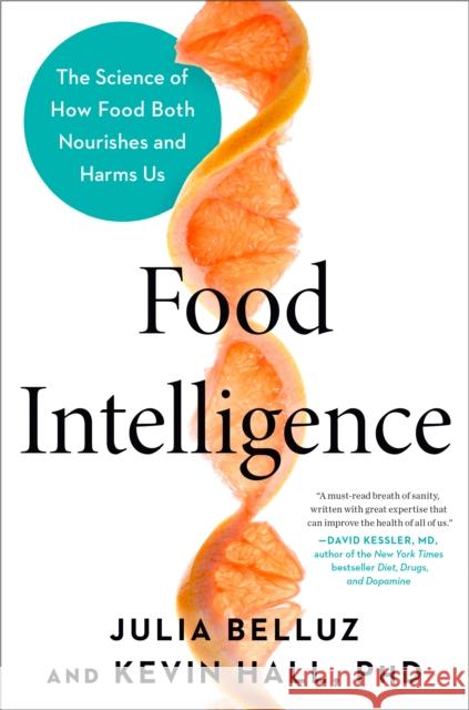 Food Intelligence: The Science of How Food Both Nourishes and Harms Us Kevin Hall 9780593332306 Avery Publishing Group - książka