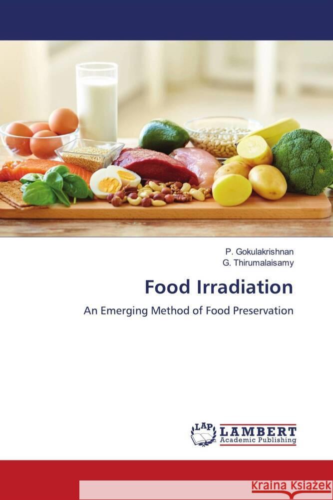 Food Irradiation Gokulakrishnan, P., Thirumalaisamy, G. 9786205527207 LAP Lambert Academic Publishing - książka